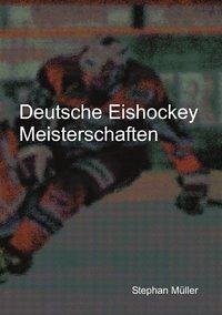 Deutsche Eishockey Meisterschaften - Müller, Stephan