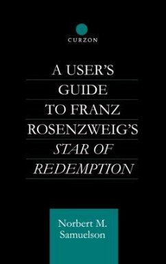 A User's Guide to Franz Rosenzweig's Star of Redemption - Samuelson, Norbert M