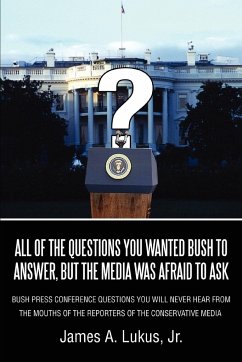 All of the Questions You Wanted Bush to Answer, But the Media Was Afraid to Ask
