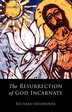 The Resurrection of God Incarnate - Swinburne, Richard