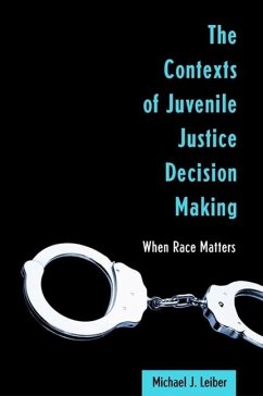 The Contexts of Juvenile Justice Decision Making - Leiber, Michael J