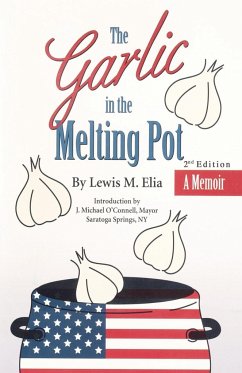 The Garlic in the Melting Pot - Elia, Lewis M.