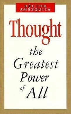 Thought: The Greatest Power of All - Amezquita, Hector