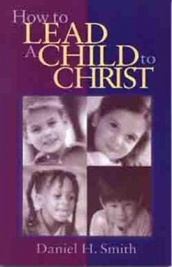 How to Lead a Child to Christ - Smith, Daniel