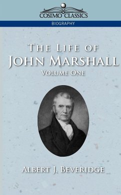 The Life of John Marshall, Vol. 1 - Beveridge, Albert J.