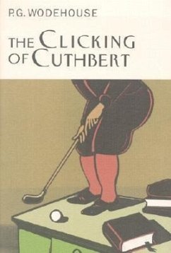 The Clicking of Cuthbert - Wodehouse, P G