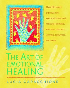The Art of Emotional Healing - Capacchione, Lucia