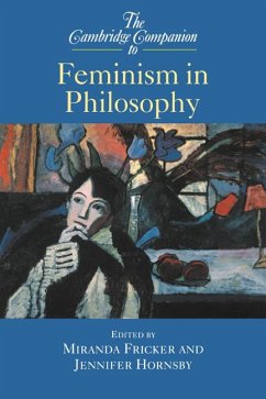 The Cambridge Companion to Feminism in Philosophy - Fricker, Miranda