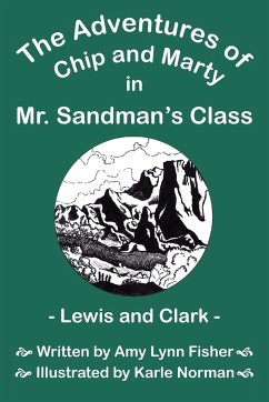 The Adventures of Chip and Marty in Mr. Sandman's Class Lewis and Clark - Fisher, Amy Lynn