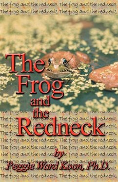 Frog and the Redneck - Koon, PH. D. Peggie