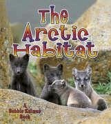 The Arctic Habitat - Aloian, Molly