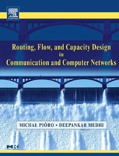 Routing, Flow, and Capacity Design in Communication and Computer Networks - Pioro, Michal; Medhi, Deep