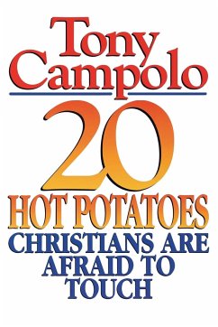 20 Hot Potatoes Christians Are Afraid to Touch - Campolo, Tony