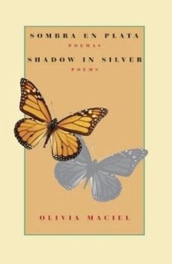 Sombra En Plata: Poemas / Shadow in Silver: Poems: A Bilingual Edition - Maciel, Olivia