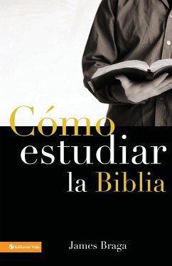 Como Estudiar La Biblia - Braga, James