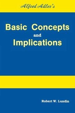 Alfred Adler's Basic Concepts And Implications - Lundin, Robert W