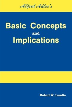 Alfred Adler's Basic Concepts And Implications - Lundin, Robert W