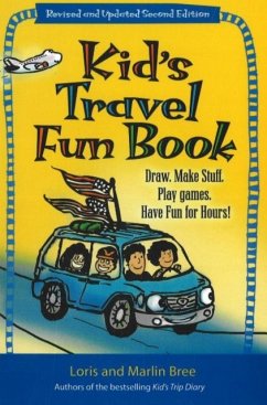 Kid's Travel Fun Book: Draw. Make Stuff. Play Games. Have Fun for Hours! - Bree, Loris