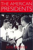 The American Presidents: Heroic Leadership from Kennedy to Clinton