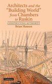 Architects and the 'Building World' from Chambers to Ruskin