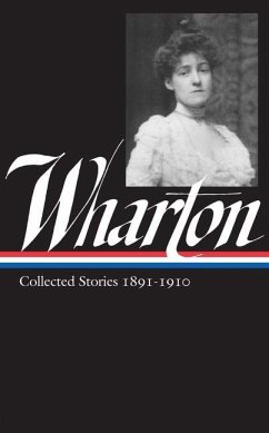 Edith Wharton: Collected Stories Vol 1. 1891-1910 (Loa #121) - Wharton, Edith