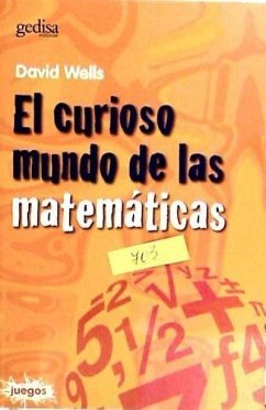 El curioso mundo de las matemáticas - Wells, David