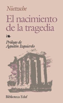 El nacimiento de la tragedia - Nietzsche, Friedrich