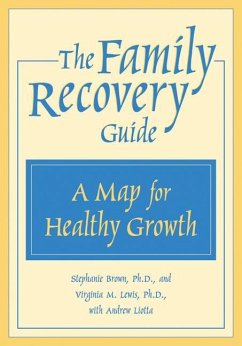 The Family Recovery Guide - Brown, Stephanie; Lewis, Jane E; Lewis, Virginia; Liotta, Andrew