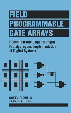 Field-Programmable Gate Arrays - Oldfield, John V; Dorf, Richard C