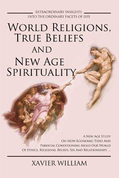 World Religions, True Beliefs and New Age Spirituality - William, Xavier