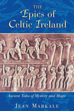 The Epics of Celtic Ireland - Markale, Jean