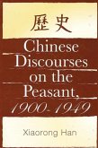 Chinese Discourses on the Peasant, 1900-1949