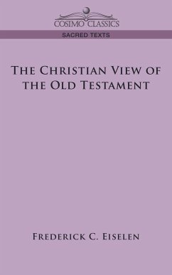 The Christian View of the Old Testament - Eiselen, Frederick C.