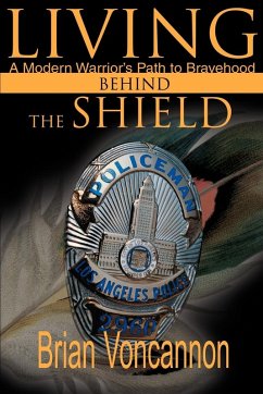 Living Behind the Shield - Voncannon, Brian E.