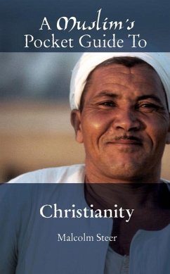 A Muslim's Pocket Guide to Christianity - Steer, Malcolm