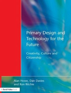 Primary Design and Technology for the Future - Howe, Alan; Davies, Dan; Ritchie, Ron