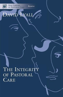 The Integrity of Pastoral Care - Lyall, David