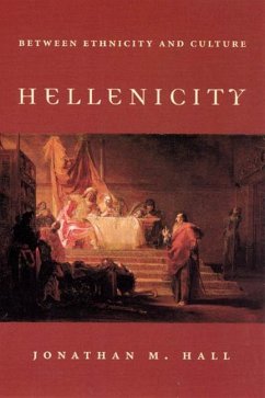 Hellenicity: Between Ethnicity and Culture - Hall, Jonathan M.