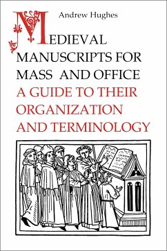 Medieval Manuscripts for Mass and Office - Hughes, Andrew