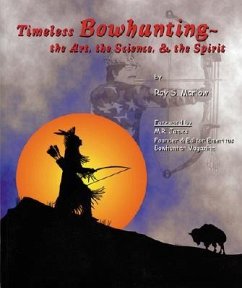 Timeless Bowhunting - Marlow, Roy S