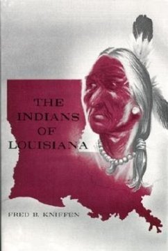 The Indians of Louisiana - Kniffen, Fred