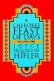 Cherokee Feast of Days, Volume II: Daily Meditations