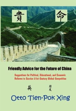 Friendly Advice for the Future of China - Xing, Otto Tien-Pok