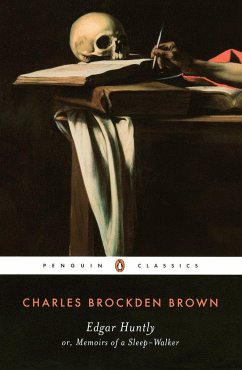 Edgar Huntly Or, Memoirs of a Sleep-Walker - Brown, Charles Brockden