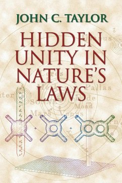 Hidden Unity in Nature's Laws - Taylor, John C.; John C., Taylor