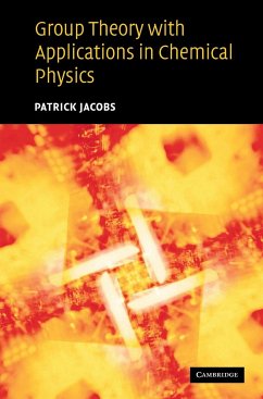 Group Theory with Applications in Chemical Physics - Jacobs, Patrick