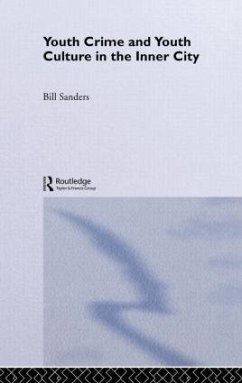 Youth Crime and Youth Culture in the Inner City - Sanders, Bill