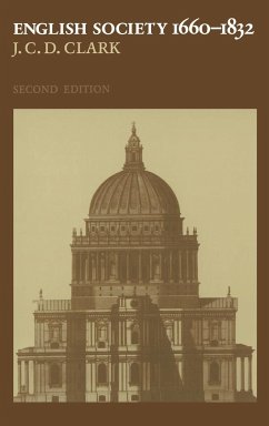 English Society, 1660 1832 - Clark, J. C. D.; Clark, Jonathan; J. C. D., Clark