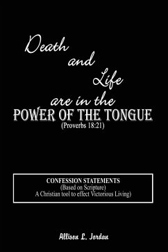 Death and Life are in the Power of the Tongue - Jordan, Allison L.
