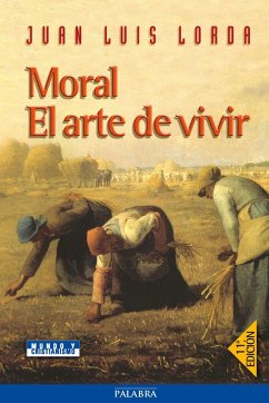 Moral : el arte de vivir - Lorda Iñarra, Juan Luis